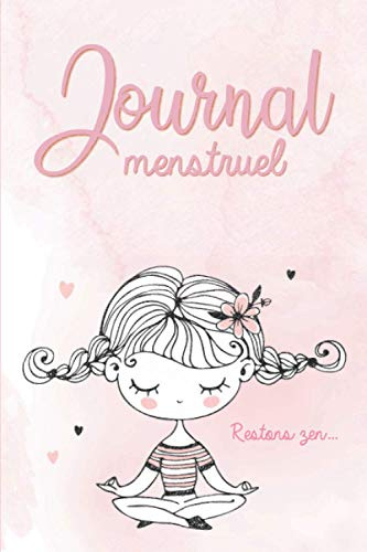 Journal menstruel: Pour les femmes et jeunes filles qui veulent apprendre à connaître leur corps et leur cycle menstruel
