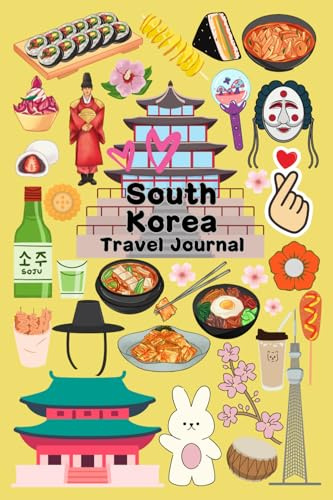 South Korea: Dream Destination Travel Journal: An Ideal Notebook for both Kids and Adults on the go, perfect for Writing, Sketching, Collecting Mementos, etc.