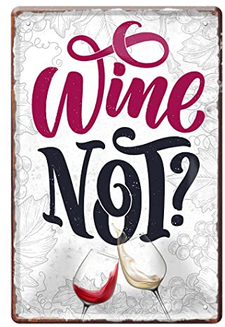 Wine Not - Küchen Deko Wein Schild - Vintage Retro Style Blechschild für Weintrinker und Weinliebhaber - Dekoration für Wohnzimmer Weinkeller Weinlaube Weinstube Bar Partykeller - 20 x 30 cm