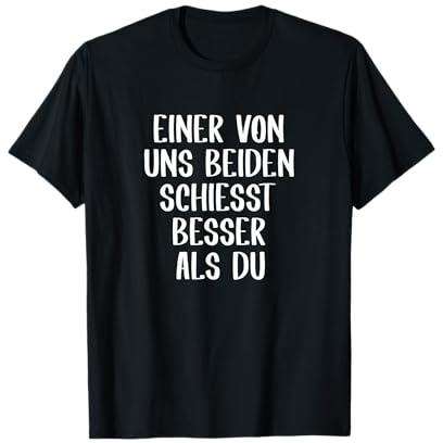 Einer von uns schießt besser als Sie Sport schießen T-Shirt