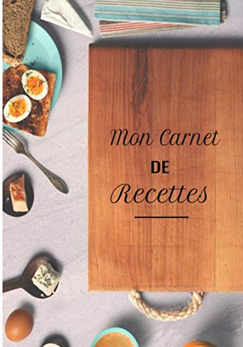 MON CARNET DE RECETTES: Livre de recettes à compléter / 7X10 pouces, 100 pages / cadeau pour cuisiniers amateurs