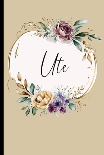 Ute: Personalisiertes Notizbuch mit Namen, Perfektes Geschenk für Frauen und Mädchen, Journal für Schule und Alltag