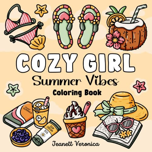 Cozy Girl Summer Vibes Coloring Book: Bold and Easy Designs for Adults and Teens. Simple, Cute Illustrations with Thick Lines | For Stress Relief & Relaxation (Cozy Girl Series)