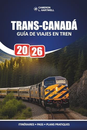 Trans-Canadá Guía De Viajes En Tren 2026: Planificación práctica de rutas y desglose honesto de costes para pasajeros primerizos