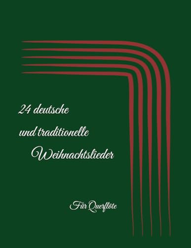 24 deutsche und traditionelle Weihnachtslieder: Für Querflöte