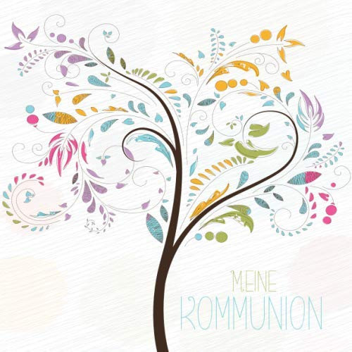 Meine Kommunion: Gästebuch I Erinnerungsalbum für die Kommunion zum selbst gestalten I Bunter Baum