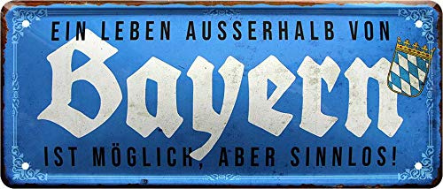 schilderkreis24 - Blechschilder Lustiger Bayern Spruch bayerisch “EIN Leben ausserhalb von.“ Deko Humor Dialekt bayrisch München Metallschild Schild Witziges Geschenkidee 28x12 cm