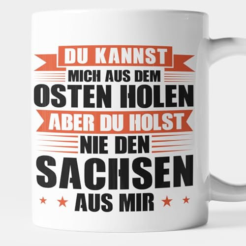 Ossi Tasse DDR Geschenk Ostdeutscher Sachsen Ostdeutschland - du kannst mich aus dem Osten holen aber du holst nie den Sachsen aus mir Kaffeebecher