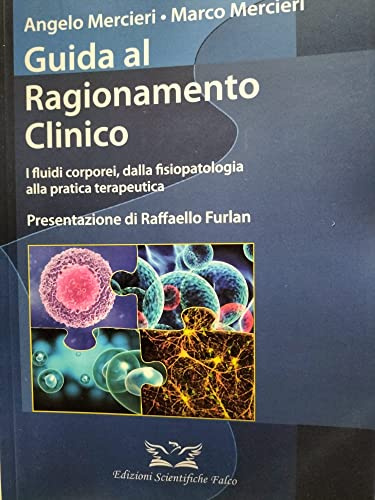 Guida al ragionamento clinico: i fluidi corporeo,dalla fisiopatologia alla pratica terapeutica