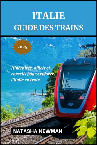 Italie Guide des trains 2025: Itinéraires, billets et conseils pour explorer l'Italie en train