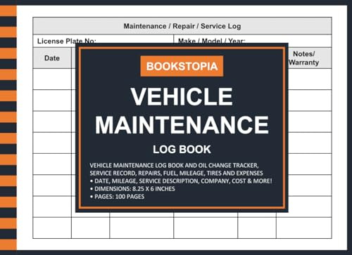 Vehicle Maintenance Log Book: Simple Car Maintenance Log Book and Oil Change Tracker, Service Record, Repairs, Fuel, Mileage, Tires and Expenses for Cars, Trucks, and Motorcycles