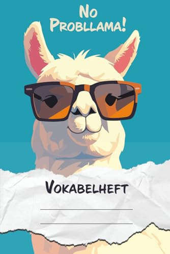 Vokabelheft - No Probllama!: lustiges Lama & Alpaka Vokabelheft | Für Spanisch Englisch, Französisch, & Latein Vokabeln | für Jungen & Mädchen | ca. ... | Liniert mit Teilungslinie, 2-spalti