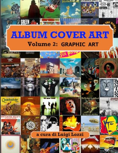 ALBUM COVER ART - VOLUME 2: GRAPHIC ART - L'Arte delle Copertine dei Dischi: L'Arte delle Copertine dei Dischi