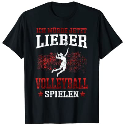 Würde lieber Volleyball spielen Volleyballer Volleyballerin T-Shirt
