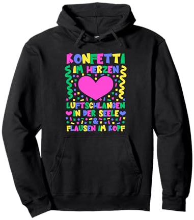 Konfetti im Herzen Luftschlangen in der Seele & Flausen Kopf Pullover Hoodie
