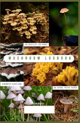 Mushroom Enthusiast’s Identification Book For All Levels Of Foraging I 50 I.D. Log Pages I 50 Spore Print Papers: Compact Size I Record Your Discoveries