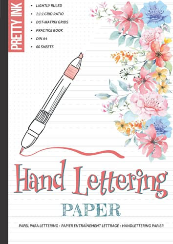 Hand Lettering Paper - Practice Book: 60 Sheets, A4, with Pre Printed Guide in Two Styles in 1:1:1 Ratio and 5 mm Dot Matrix for Lettering, Modern Calligraphy and Cursive