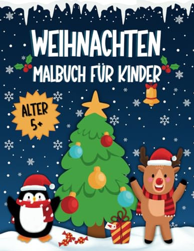 Weihnachten Malbuch für Kinder: Zauberhafte Malvorlagen mit festlichen Weihnachtsszenen für Mädchen & Jungen ab 5 Jahren