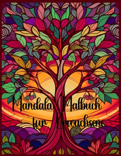Mandala Malbuch für Erwachsene: Antistress-Zeitvertreib zum Entspannen und inspirierenden Designs mit Baummotiven