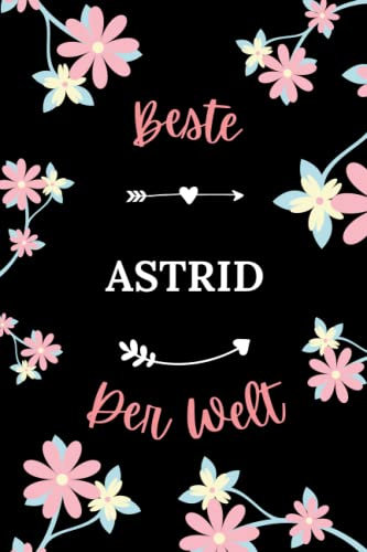 Beste Astrid der welt: Notizbuch Astrid Kollegin - 110 linierte Seiten - Geschenk für eine Frauen Astrid personalisiert mit Namen