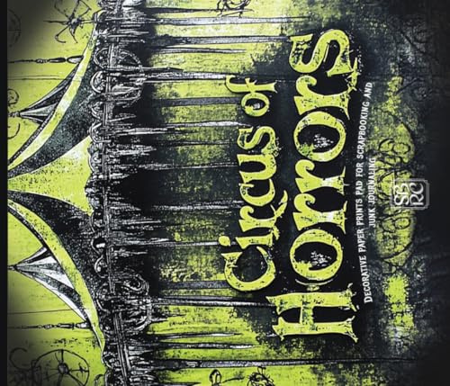 Circus Of Horrors: Decorative Paper Prints Pad For Scrapbooking And Junk Journaling