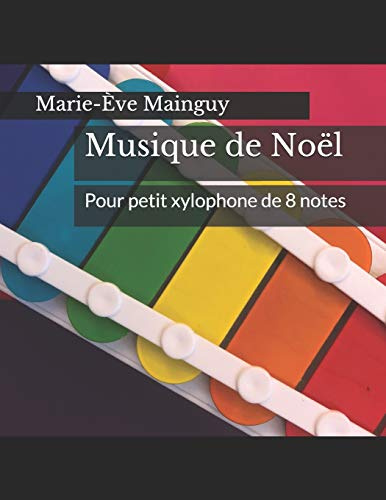Musique de Noël: Pour petit xylophone de 8 notes (Xylophone Music, Band 1)