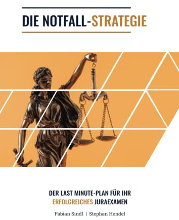 Die Notfall-Strategie: Der Last Minute Plan für Ihr erfolgreiches Juraexamen