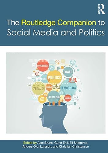 The Routledge Companion to Social Media and Politics (Routledge Media and Cultural Studies Companions) (English Edition)