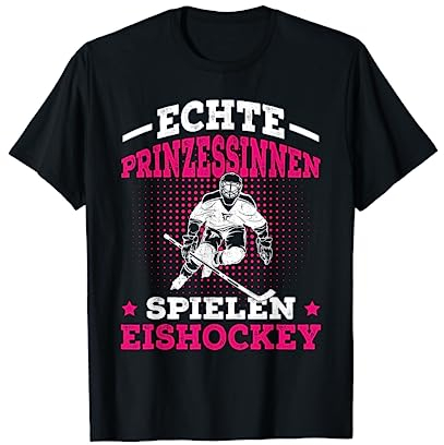 Echte Prinzessinnen spielen Eishockey Eishockeyspielerin T-Shirt