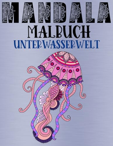 Mandala Malbuch Unterwasserwelt Tiermandalas Tiermalbuch Kindermalbuch Ausmalbuch Tiere für Kinder und Erwachsene: A4 Format 28 Motive einseitig bedruckt 56 Seiten