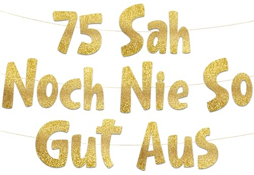 75. Geburtstag Girlande 75 Sah Noch Nie So Gut Aus Gold Glitzer – Lustige Geburtstagsdeko, Party Deko, Geschenke & Zubehör für Sie & Ihn