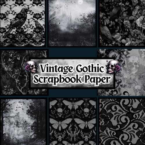 Vintage Gothic Scrapbook Paper: 20 Double-Sided, 40 Sheets of Black Victorian Gothic Themed Craft Paper. Perfect for Origami, Decoupage, Junk Journals and Ephemera, Mixed Media Art, Collage, and More.