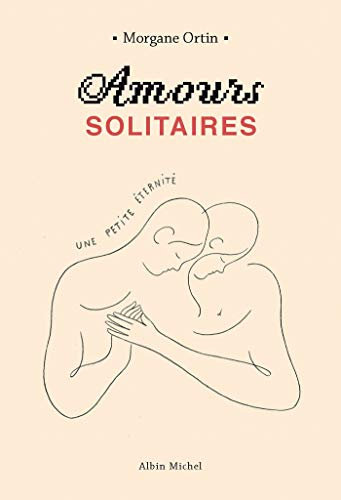 Amours solitaires - tome 2 - Une petite éternité (French Edition)