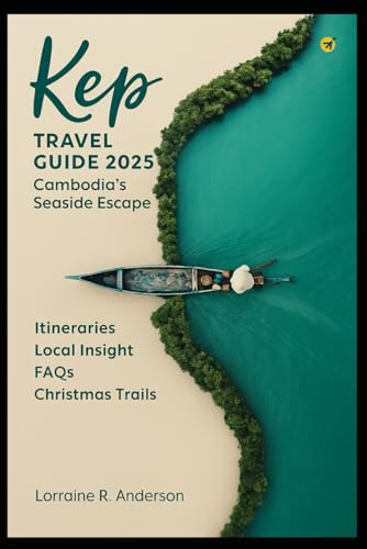 Kep Travel Guide 2025: cambodia's seaside escape