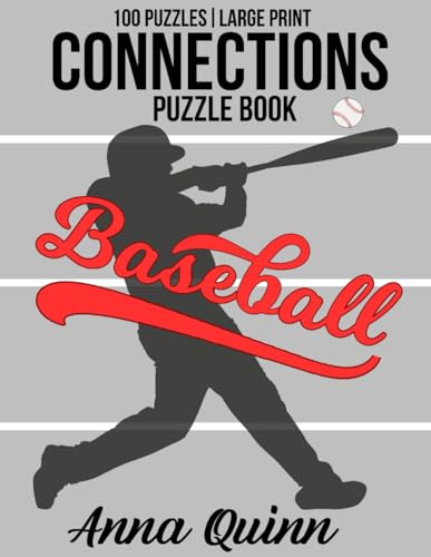 Connections Puzzles Book - Baseball 100 Puzzles Large Print: Ultimate Baseball Trivia Challenge for Die-Hard Fans, Test Your Knowledge With Brain Teasers and Fun Facts About America's Favorite Pastime