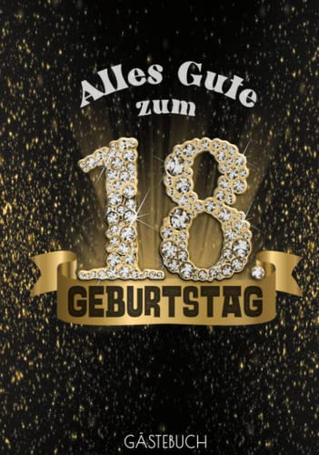 Alles Gute zum 18. Geburtstag: Edles Gästebuch in Schwarz Gold mit Diamant Zahl I Bis zu 100 Gäste I Geschriebene Glückwünsche, Fotos & Geschenke Liste I Geschenkidee & Mitbringsel