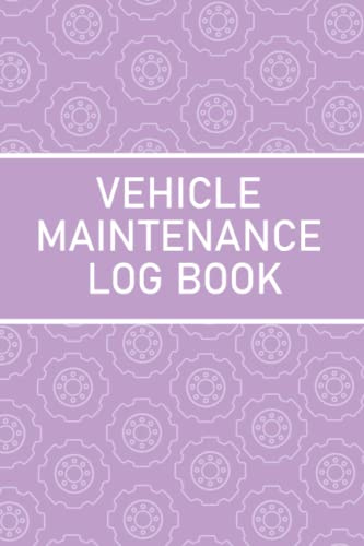 Vehicle Maintenance Log Book: Car Maintenance Record Book For Multiple Vehicles (Cars, Motorcycles, Truks..), Oil Change Logbook, Mileage Tracker Records | Purple Cover