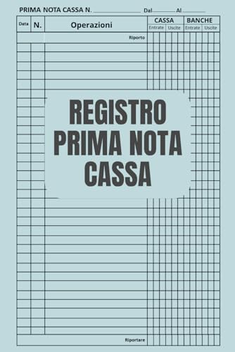 Registro Prima Nota Cassa: Libro Prima Nota Entrate e Uscite Fuori Cassa per Dare e Avere Contabilità, 110 Pagine.