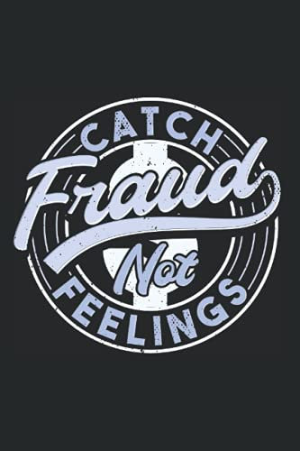 Catch Fraud Not Feelings: Notizbuch Für Buchhalter Controller Steuerberater (Liniert, 15 x 23 cm, 120 Linierte Seiten, 6 x 9) Lustige Sprüche Für Buchhaltung & Rechnungsprüfer