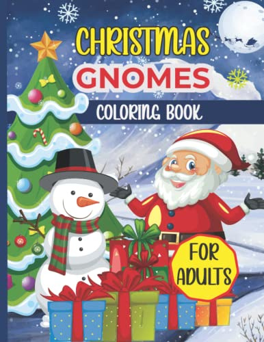 Christmas Gnomes Coloring Book For Adults: Cute and fun christmas gnomes coloring book for adults with beautiful christmas decorations (an adult coloring book)