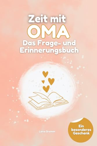 Zeit mit Oma: Das Frage- und Erinnerungsbuch | Ein besonderes Geschenk für Oma und Enkelkind