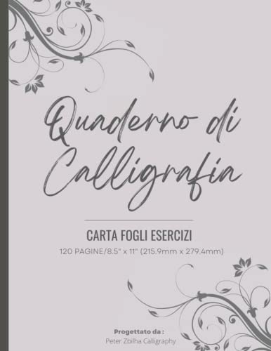 Quaderno di Calligrafia: Quaderno per esercizi: 120 pagine 8.5 x 11 (21.59 x 27.94 cm) Ideale per esercitare la bella calligrafia