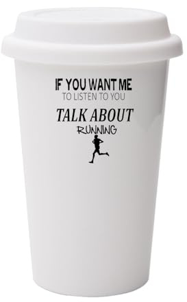 If You Want Me to Listen to You Talk About Running, Running Mug Gift, White Ceramic Travel Mug with White Lid.