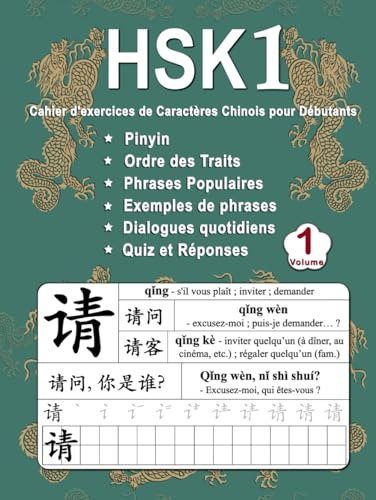 HSK 1 Cahier d'exercices de Caractères Chinois pour Débutants - Volume 1: Nouveaux Mots, Pinyin, Ordre des Traits, Expressions Populaires, Phrases ... 1-7 (Bilingue : Mandarin - Pinyin - Français)