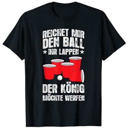 Der König möchte werfen Beer-Pong Bierpong T-Shirt
