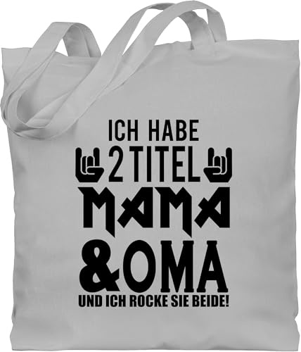Baumwolltasche - Geschenk - Ich habe 2 Titel Mama & Oma und ich rocke sie beide! - schwarz - Unisize - Hellgrau - geschenke fuer omas bag for grandma omi mom beutel zwei tasche für großmutter
