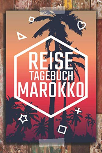 Reisetagebuch Marokko: Reisebuch mit vorgedruckten Seiten zum Ausfüllen und selbst gestalten - Reisetagebuch, Travelbook und Notizbuch für den Marokko Urlaub