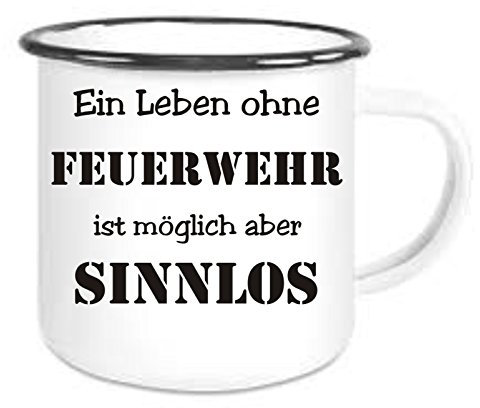 Crealuxe Emaille Tasse Ein Leben ohne Feuerwehr ist möglich aber sinnlos - Kaffeetasse mit Motiv, Campingtasse, bedruckte Emailletasse