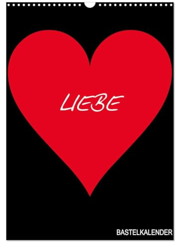 Foto- und Bastelkalender „LIEBE“ in der Farbe Schwarz (Wandkalender 2026 DIN A3 hoch), CALVENDO Monatskalender: Das ideale Geschenk zum Valentinstag, Jahrestag oder Hochzeitstag. (CALVENDO Spass)