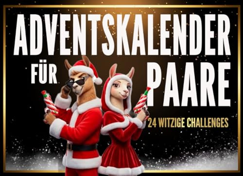 Adventskalender für Paare – 24 witzige Challenges: Mit Challenges & Ideen zum gegenseitigen Ausfüllen – für Nähe, Spaß & Weihnachten zu zweit